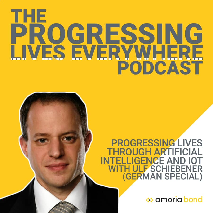 Progressing Lives through Artificial Intelligence and IoT, with Ulf Schiebener (German Special)