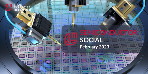The Top Semiconductor News Stories From February; The Semiconductor Social 