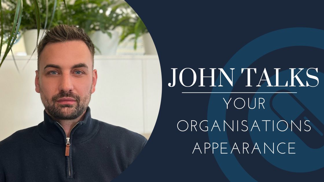 Episode Two: John Talks Your Organisations Appearance