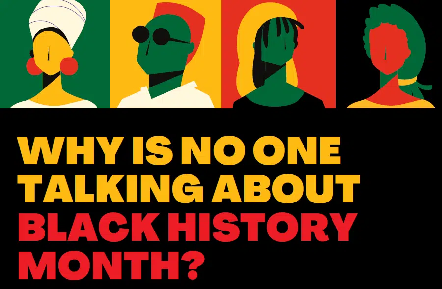 Why is no one talking about Black History Month?